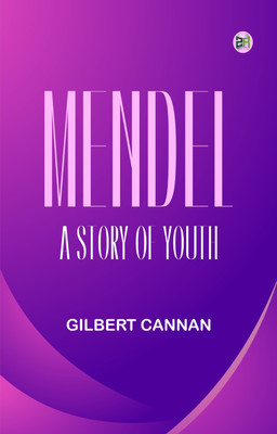 Mendel: A Story of Youth(Paperback, Gilbert Cannan)