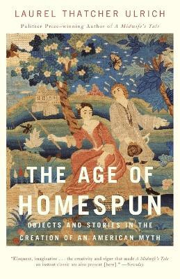 The Age of Homespun(English, Paperback, Ulrich Laurel Thatcher)