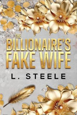 The Billionaire's Fake Wife(English, Paperback, Steele L)