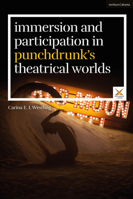 Immersion and Participation in Punchdrunk's Theatrical Worlds(English, Paperback, Westling Carina E. I.)