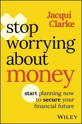 Stop Worrying about Money(English, Paperback, Clarke Jacqui)