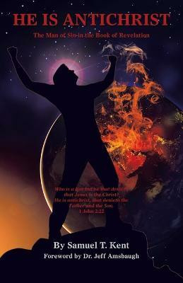 He Is Antichrist(English, Paperback, Kent Samuel T)