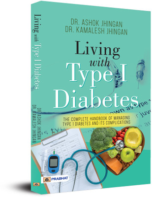Living with Type 1 Diabetes (the Complete Handbook of Managing Type 1 Diabetes and its Complications)(English, Paperback, Jhingan Ashok)