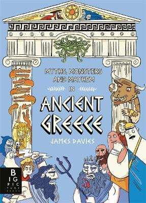 Myths, Monsters and Mayhem in Ancient Greece(English, Paperback, Davies James)