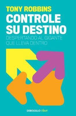 Tony Robbins: Controle su destino / Control Your Destiny: Awaken the Giant Withi n(Spanish, Paperback, Robbins Anthony)