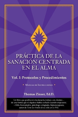 PRACTICA DE LA SANACION CENTRADA EN EL ALMA   Vol. I(Spanish, Paperback, Zinser Thomas)