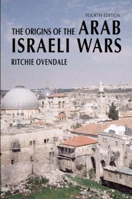 The Origins of the Arab Israeli Wars(English, Paperback, Ovendale Ritchie)