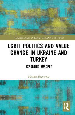 LGBTI Politics and Value Change in Ukraine and Turkey(English, Paperback, Shevtsova Maryna)