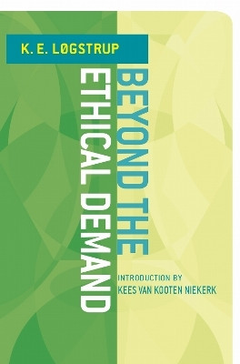 Beyond the Ethical Demand(English, Paperback, Logstrup Knud Ejler)