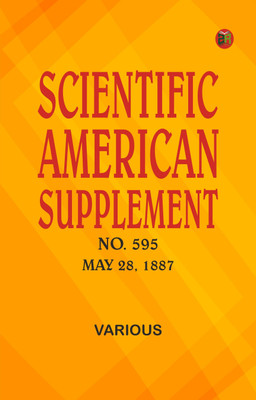 Scientific American Supplement, No. 595, May 28, 1887(Paperback, Various)