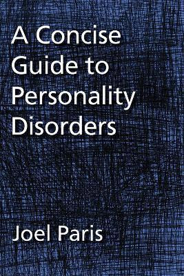 A Concise Guide to Personality Disorders(English, Hardcover, Paris Joel)