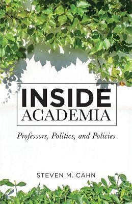 Inside Academia(English, Electronic book text, Cahn Steven M)