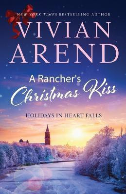 A Rancher's Christmas Kiss(English, Paperback, Arend Vivian)