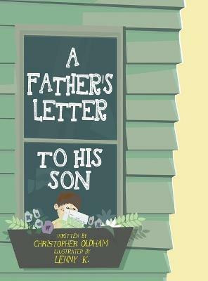 A Father's Letter To His Son(English, Hardcover, Oldham Christopher H)