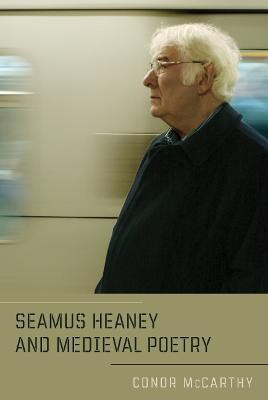 Seamus Heaney and Medieval Poetry(English, Paperback, McCarthy Conor)