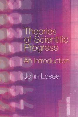 Theories of Scientific Progress(English, Paperback, Losee John)