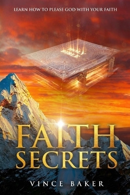 Faith Secrets(English, Paperback, Baker Vince)