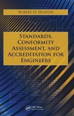 Standards, Conformity Assessment, and Accreditation for Engineers(English, Paperback, Hunter Robert D.)