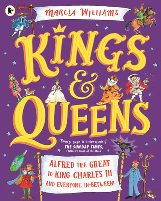 Kings and Queens: Alfred the Great to King Charles III and Everyone In-Between!(English, Paperback, Williams Marcia)