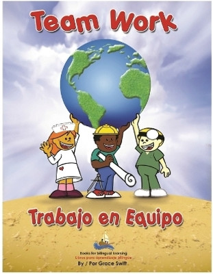 Team Work/ Trabajo en Equipo(English, Hardcover, Swift Grace Marie)