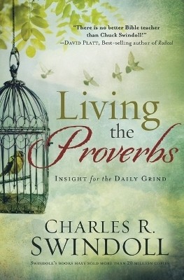 LIVING THE PROVERBS(English, Paperback, Swindoll Charles R.)