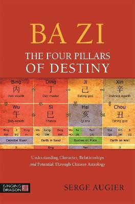 Ba Zi - The Four Pillars of Destiny(English, Paperback, Augier Serge)
