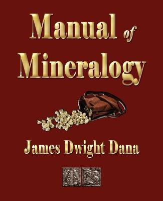 Manual of Mineralogy(English, Paperback, Dana James Dwight)
