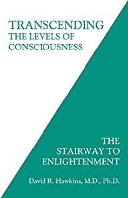 Transcending the Levels of Consciousness: The Stairway to Enlightenment(Paperback, Ph.D., David R. Hawkins, M.D)