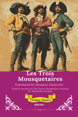 Les Trois Mousquetaires | French Translation of The Three Musketeers(Paperback, Alexandre Dumas (Author), Margaux Delacourt ( Translator))