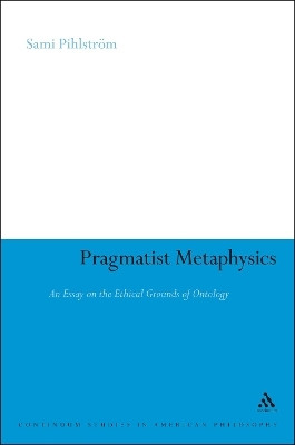 Pragmatist Metaphysics(English, Hardcover, Pihlstroem Sami Professor)