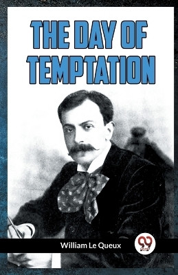 The Day of Temptation (Edition2023)(English, Paperback, Le Queux William)