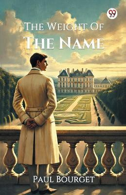 The Weight Of The Name(English, Paperback, Bourget Paul)