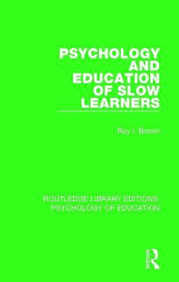 Psychology and Education of Slow Learners(English, Paperback, Brown Roy I.)
