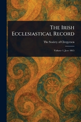 The Irish Ecclesiastical Record(English, Paperback, Society of Clergymen)