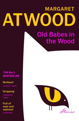 Old Babes in the Wood(English, Paperback, Atwood Margaret)