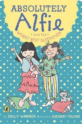 Absolutely Alfie and the Worst Best Sleepover(English, Paperback, Warner Sally)