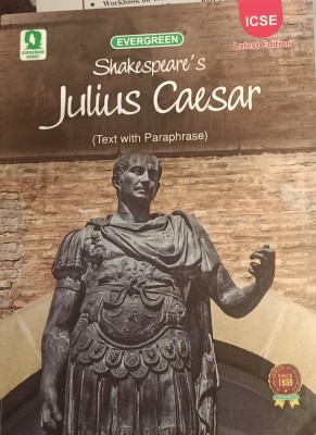 EVERGREEN SHAKESPEARE'S JULIUS CAESAR (TEXT WITH PARAPHRASE) ICSE(Paperback, EVERGREEN)