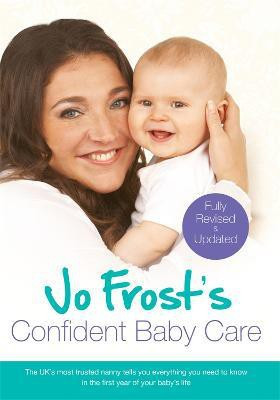 Jo Frost's Confident Baby Care(English, Paperback, Frost Jo)