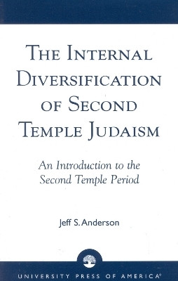 The Internal Diversification of Second Temple Judaism(English, Paperback, Anderson Jeff S.)