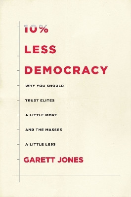 10% Less Democracy(English, Paperback, Jones Garett)