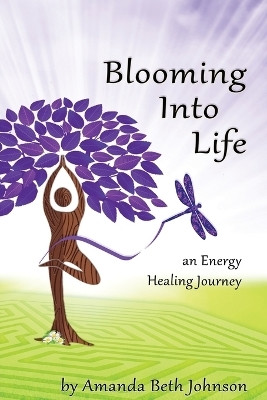 Blooming Into Life(English, Paperback, Johnson Amanda Beth)