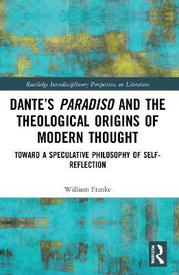 Dante's Paradiso and the Theological Origins of Modern Thought(English, Paperback, Franke William)
