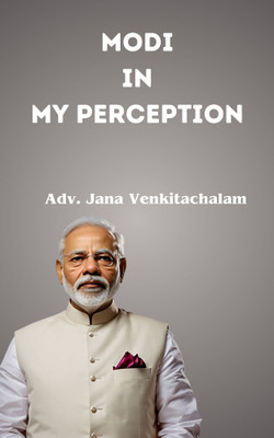 Modi In My Perception(Paperback, Adv. Jana Venkitachalam)