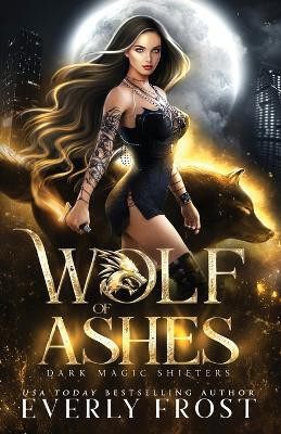 Wolf of Ashes(English, Paperback, Frost Everly)