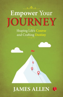 Empower Your Journey: Shaping Life’s Course and Crafting Destiny(Paperback, James Allen)