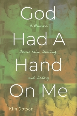 God Had A Hand On Me(English, Paperback, Dotson Kim)