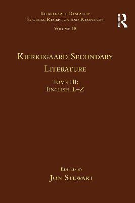 Volume 18, Tome III: Kierkegaard Secondary Literature(English, Paperback, Stewart Jon)