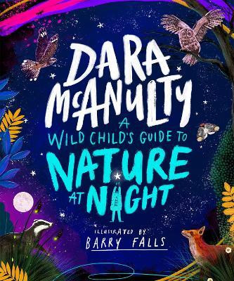 A Wild Child's Guide to Nature at Night(English, Hardcover, McAnulty Dara)