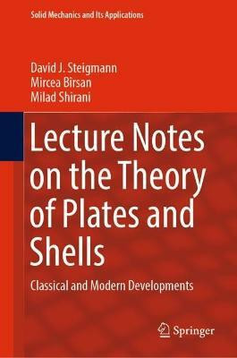 Lecture Notes on the Theory of Plates and Shells(English, Hardcover, Steigmann David J.)