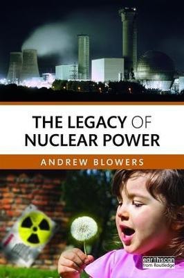 The Legacy of Nuclear Power(English, Paperback, Blowers Andrew)